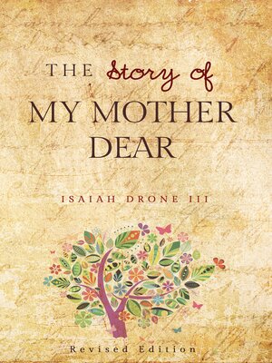 cover image of The Story of My Mother Dear Revised: a Tribute to all Mothers